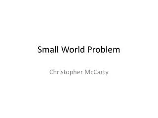 Small World Problem