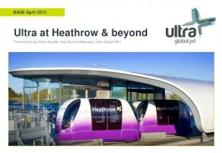 Ultra at Heathrow &amp; beyond