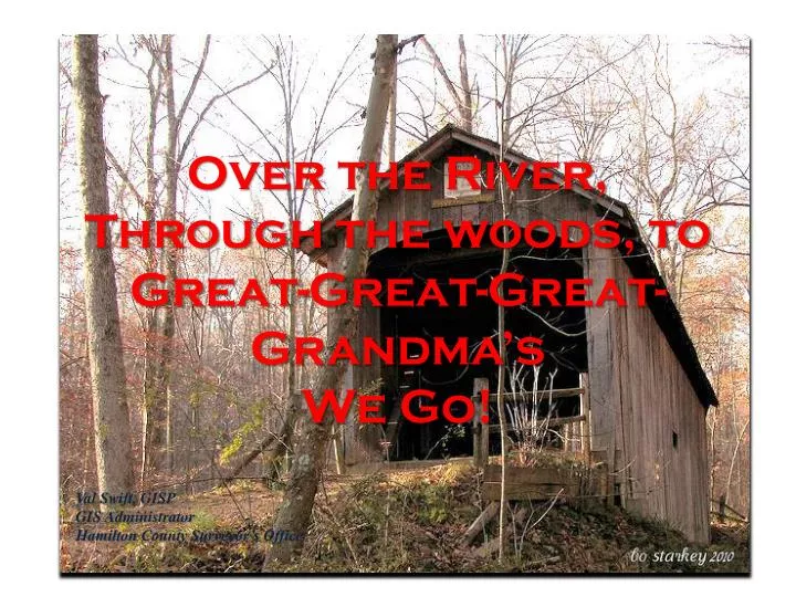 over the river through the woods to great great great grandma s we go