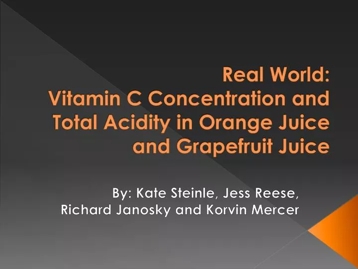 real world vitamin c concentration and total acidity in orange juice and grapefruit juice