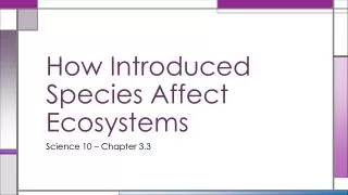 How Introduced Species Affect Ecosystems