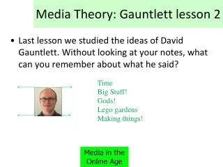 Media Theory: Gauntlett lesson 2