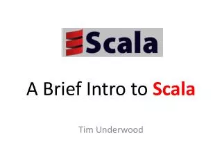 A Brief Intro to Scala
