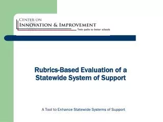 Rubrics-Based Evaluation of a Statewide System of Support