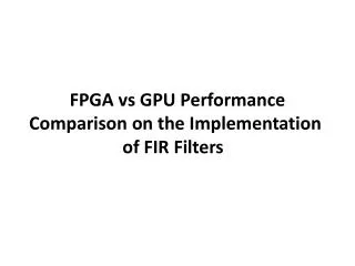 FPGA vs GPU Performance Comparison on the Implementation of FIR Filters