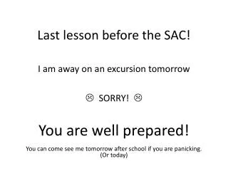 Last lesson before the SAC!
