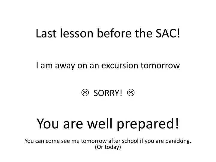 last lesson before the sac