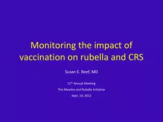 Monitoring the impact of vaccination on rubella and CRS