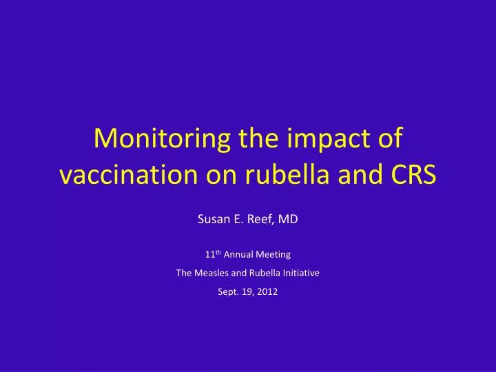 monitoring the impact of vaccination on rubella and crs