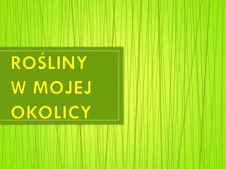ro liny w mojej okolicy