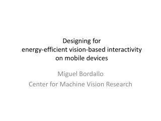 Designing for energy-efficient vision-based interactivity on mobile devices