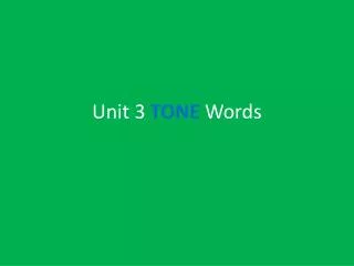 Unit 3 TONE Words