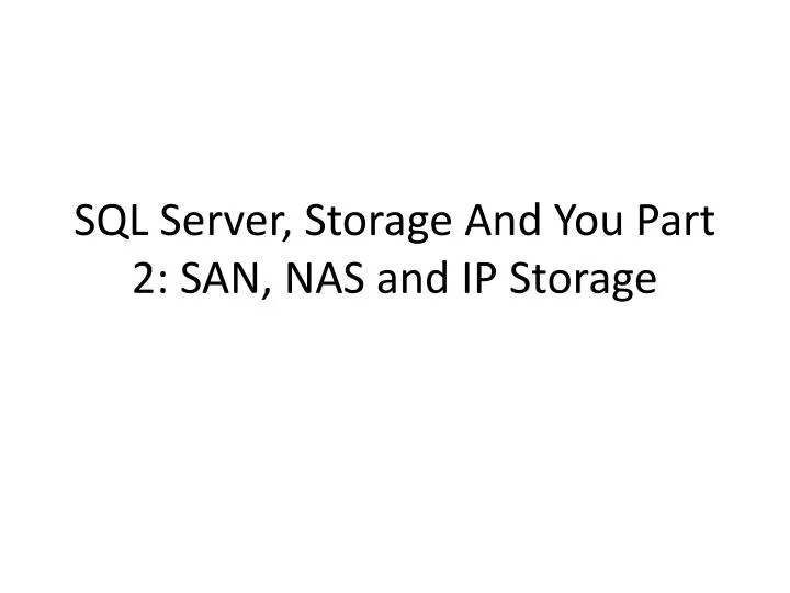 sql server storage and you part 2 san nas and ip storage