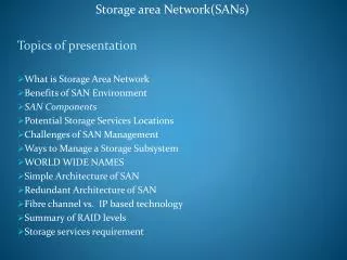 Storage area Network(SANs) Topics of presentation