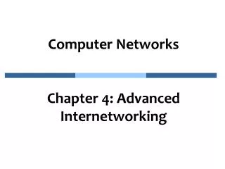 Computer Networks Chapter 4: Advanced Internetworking