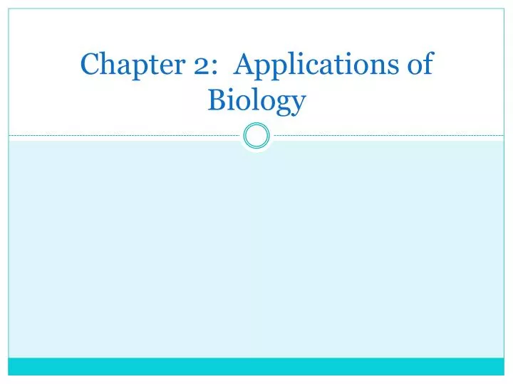 chapter 2 applications of biology