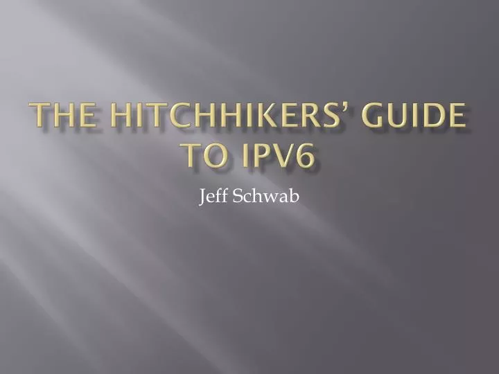the hitchhikers guide to ipv6