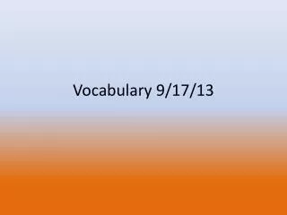 Vocabulary 9/17/13