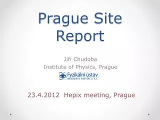 Prague Site Report