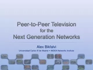 Peer-to-Peer Television for the Next Generation Networks