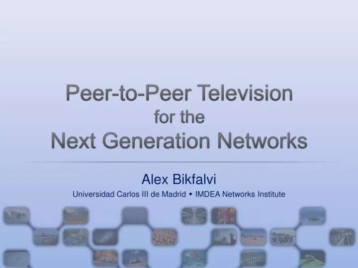 peer to peer television for the next generation networks