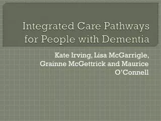 Integrated Care Pathways for People with Dementia