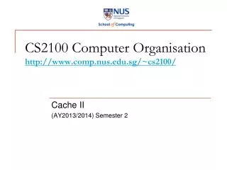 CS2100 Computer Organisation comp.nus.sg/~cs2100/