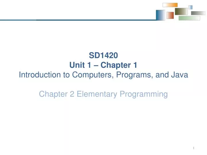 sd1420 unit 1 chapter 1 introduction to computers programs and java