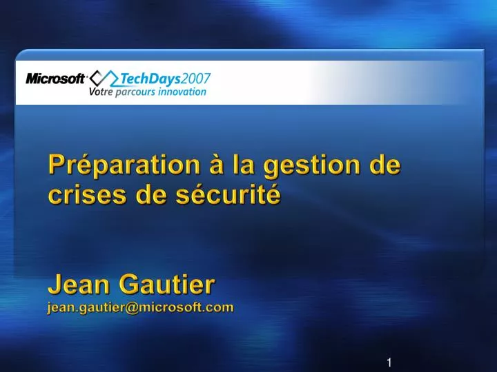 pr paration la gestion de crises de s curit jean gautier jean gautier@microsoft com