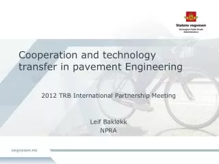Cooperation and technology transfer in pavement E ngineering