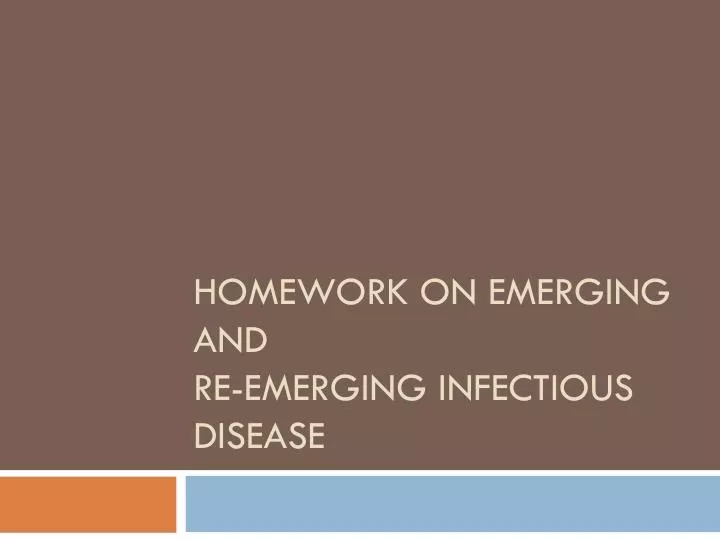 homework on emerging and re emerging infectious disease