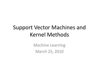 Support Vector Machines and Kernel Methods