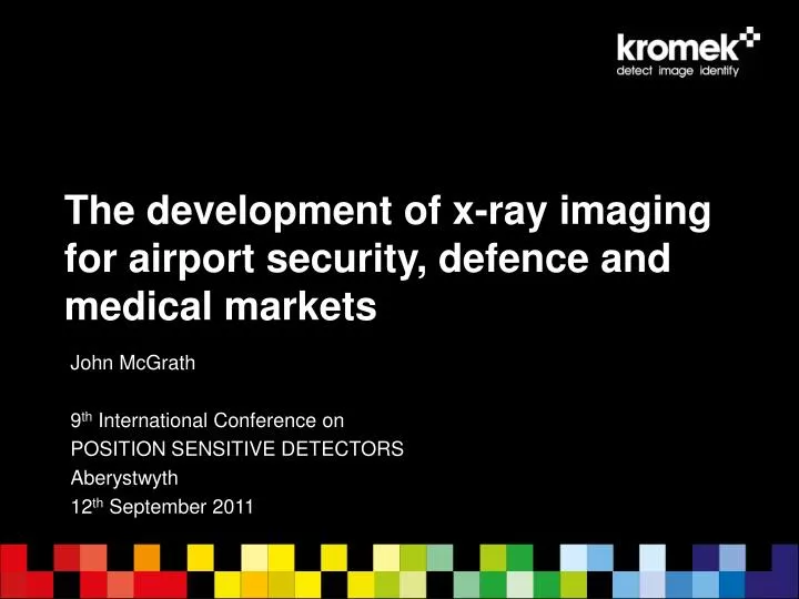 the development of x ray imaging for airport security defence and medical markets