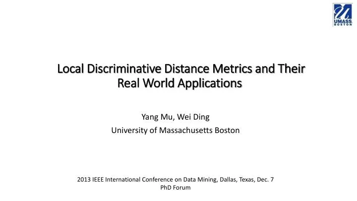 local discriminative distance metrics and their real world applications