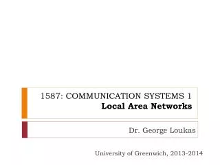 1587: COMMUNICATION SYSTEMS 1 Local Area Networks