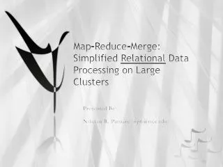 Map-Reduce-Merge: Simplified Relational Data Processing on Large Clusters