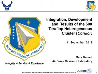 Integration, Development and Results of the 500 Teraflop Heterogeneous Cluster ( Condor)