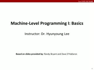Machine-Level Programming I: Basics Instructor: Dr. Hyunyoung Lee