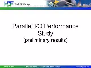 Parallel I/O Performance Study (preliminary results)