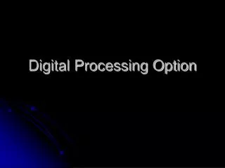 Digital Processing Option