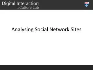 Analysing Social Network Sites