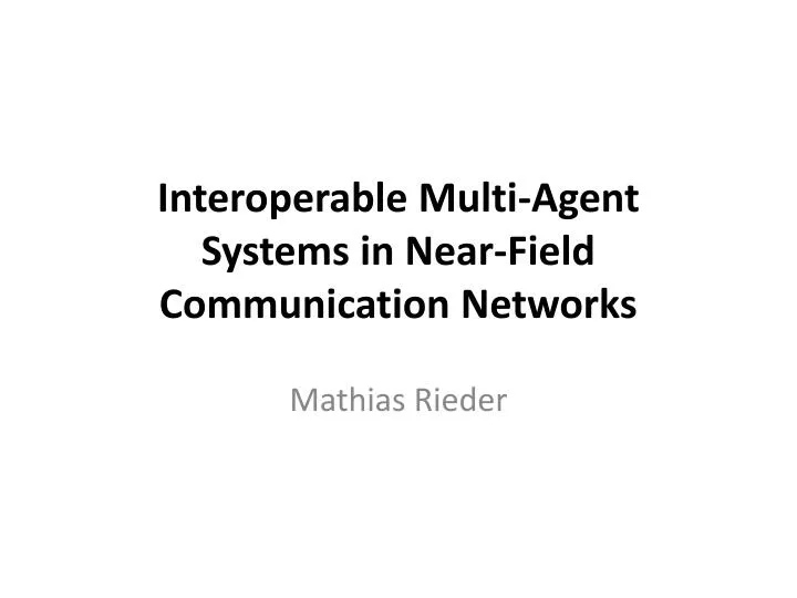 interoperable multi agent systems in near field communication networks