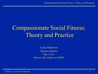 Compassionate Social Fitness: Theory and Practice