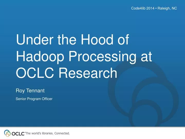 under the hood of hadoop processing at oclc research