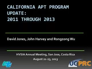 CALIFORNIA APT PROGRAM UPDATE : 2011 THROUGH 2013