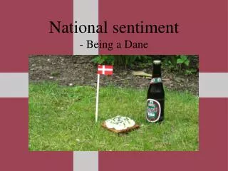 National sentiment - Being a D ane