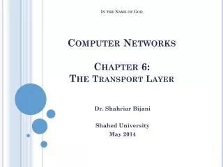 In the Name of God Computer Networks Chapter 6: The Transport Layer