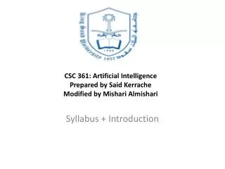 CSC 361: Artificial Intelligence Prepared by Said Kerrache Modified by Mishari Almishari