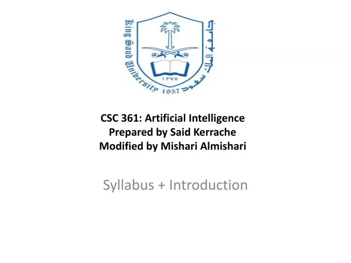 csc 361 artificial intelligence prepared by said kerrache modified by mishari almishari