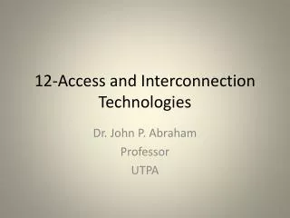 12-Access and Interconnection Technologies
